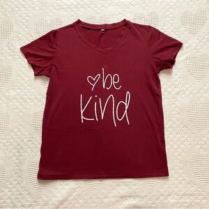 $5 or 3/$10 Burgundy ‘Be Kind’ T-Shirt Size Medium